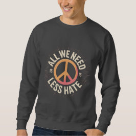 'ALL WE NEED IS LESS HATE' T-Shirt