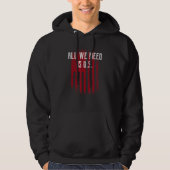 All We Need Is US Independence Patriotic Freedom P Hoodie (Voorkant)