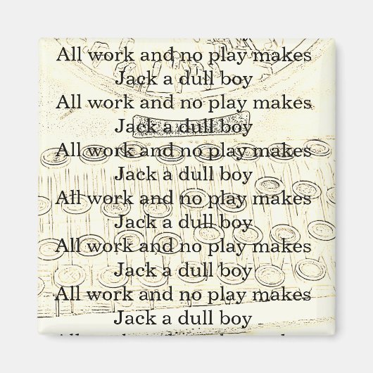 All Work and No Play maakt Jack een saaie jongen Magneet (Voorkant)