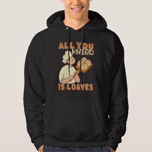 All you knead is Loaves Bakery Donut Cake Baker Hoodie (Voorkant)
