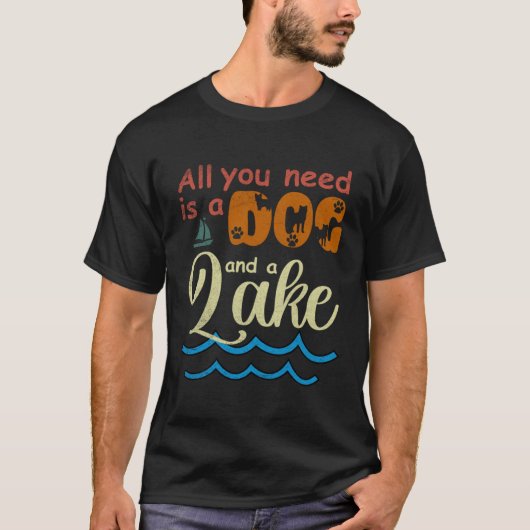 All You Need Is A Dog And A Lake pup T-shirt (Voorkant)
