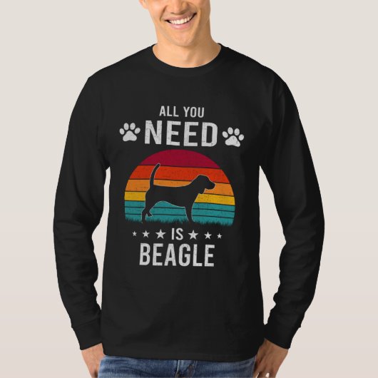All You Need is Beagle Dog T-shirt (Voorkant)