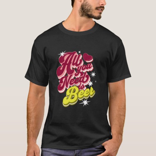 All You Need is Beer Beer T-shirt (Voorkant)
