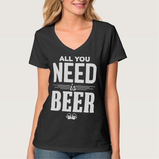 All You Need Is Beer Funny Brew Beer Drinking Love T-shirt (Voorkant)