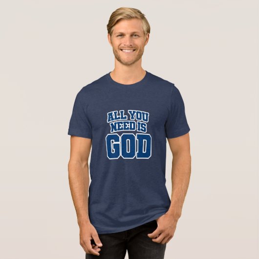 All you need is God Tri-Blend Shirt (Voorkant volledig)