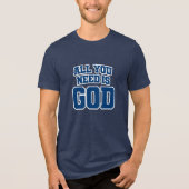 All you need is God Tri-Blend Shirt (Voorkant)