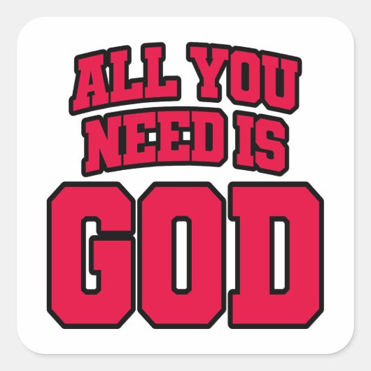 All you need is God Vierkante Sticker (Voorkant)