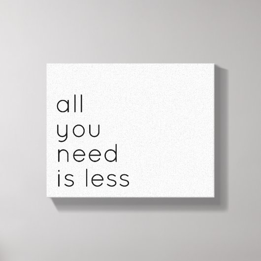 All you need is less canvas afdruk (Voorkant)
