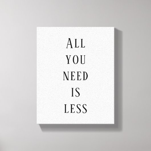 All you need is less canvas afdruk (Voorkant)