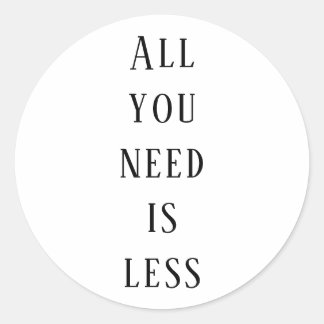 All you need is less ronde sticker