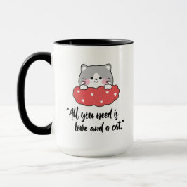 All You Need Is Love and a Cat Mug – Cute Quote  Mok