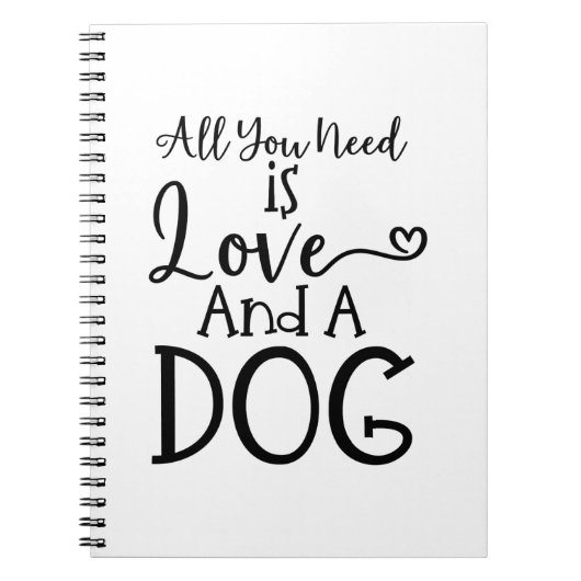 All you need is Love and a Dog Notitieboek (Voorkant)