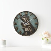 All You Need Is Love and a Dog Rustic Grote Klok (Huis)