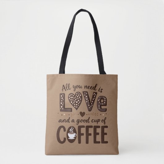 All you need is love and a good cup of coffee.  tote bag (Voorkant)