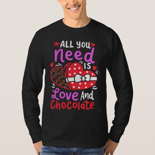 All You Need Is Love And Chocolate Valentine's Day T-shirt (Voorkant)