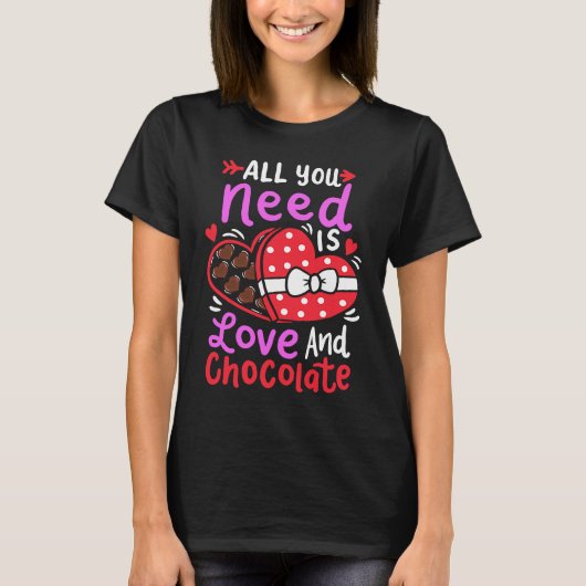 All You Need Is Love And Chocolate Valentine's Day T-shirt (Voorkant)