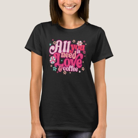 All You Need Is Love and Coffee Valentines Day ret T-shirt (Voorkant)