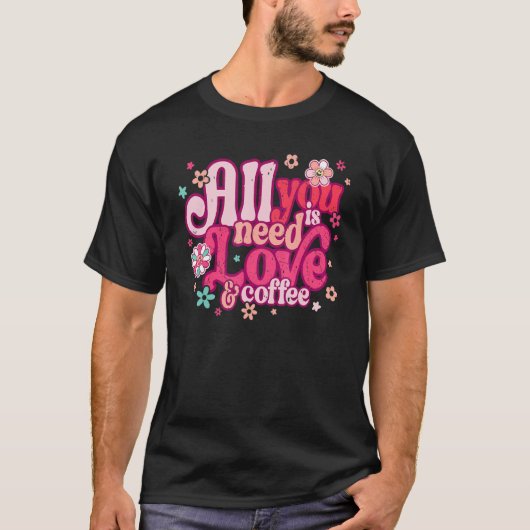 All You Need Is Love and Coffee Valentines Day ret T-shirt (Voorkant)