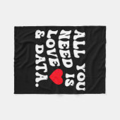 All You Need Is Love And Data Funny Valentine Data Fleece Deken (Voorkant (Horizontaal))