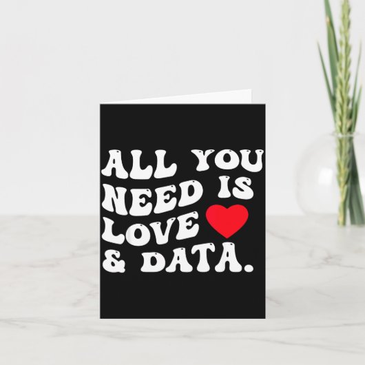 All You Need Is Love And Data Funny Valentine Data Kaart (Voorkant)