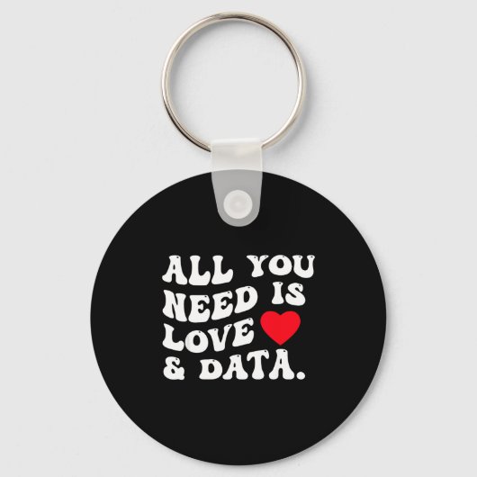 All You Need Is Love And Data Funny Valentine Data Sleutelhanger (Voorkant)