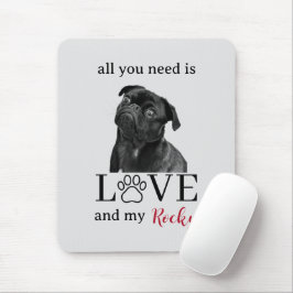 All You Need Is Love and My Dog – Custom Pet Name  Muismat