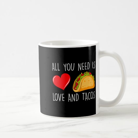 All You Need Is Love And Tacos Valentines Day Ta Koffiemok (Rechts)