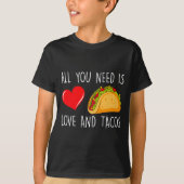 All You Need Is Love And Tacos Valentines Day Ta T-shirt (Voorkant)