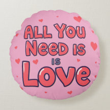 "All You Need Is Love" Round Pink Cushion