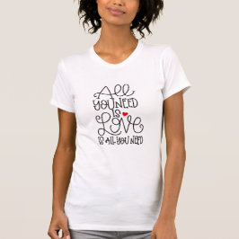 All You Need Is Love | T-Shirt voor vrouwen