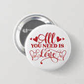 All You Need Is Love Typografie Knop Ronde Button 5,7 Cm (Voorkant /achterkant)
