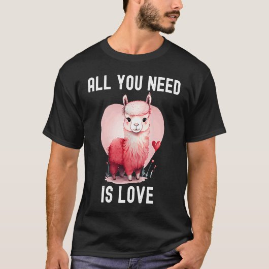 All you need is love with heart Llama Valentine's  T-shirt (Voorkant)