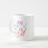 All You Need is Loved – Inspirational Mug with Hea Koffiemok (Voorkant links)