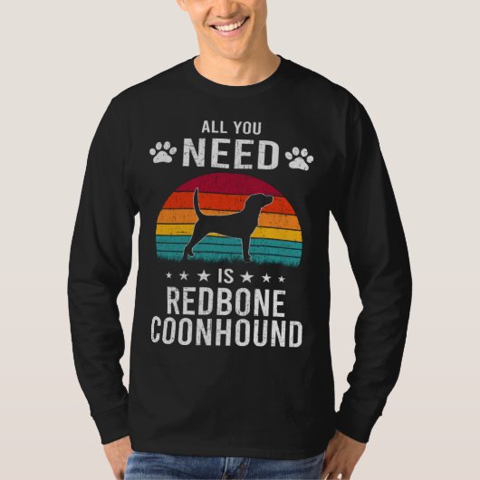 All You Need is Redbone Coonhound Dog T-shirt (Voorkant)