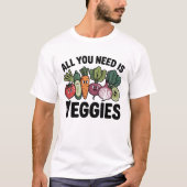 All You Need Is Veggies Cute Vegan Vegetable T-shirt (Voorkant)