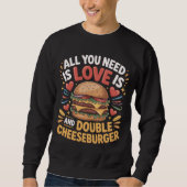 All You Need Love Double Cheeseburger T-shirt (Voorkant)
