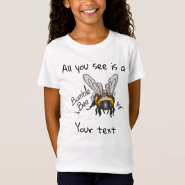 All you see, Bumble Bee  T-shirt