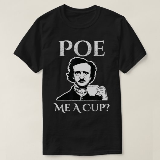 Allan Poe Me Een Kopje Koffie T-shirt (Design voorkant)