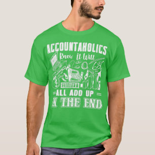 Alle accountants komen op het einde t-shirt