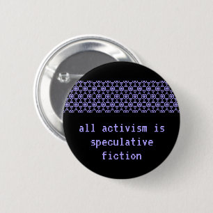 "Alle activisme is speculatief" Ronde Button 5,7 Cm