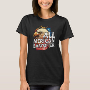 Alle Amerikaanse Babysitter 4th of July Eagle Amer T-shirt