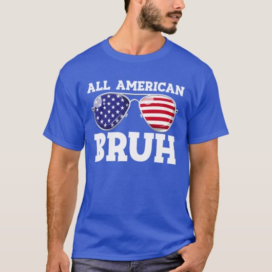 Alle Amerikaanse Bruh USA Flag Aviators 4th Juli B T-shirt (Voorkant)