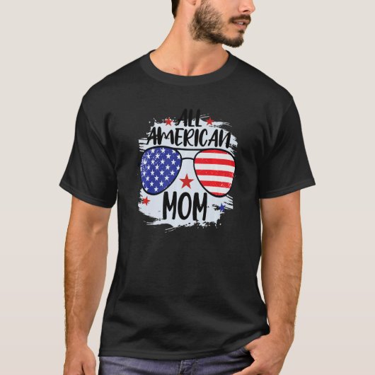 Alle Amerikaanse mam op 4 juli Patriot Moederdag W T-shirt (Voorkant)