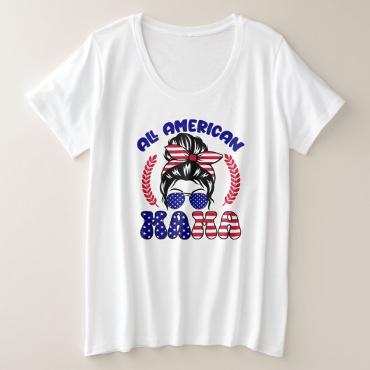 Alle Amerikaanse mama Grote Maat T-shirt (Design voorkant)