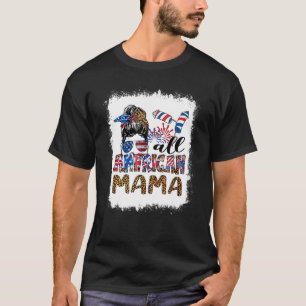 Alle Amerikaanse Mama Messy Bun Vrouwen USA Vlag 4 T-shirt