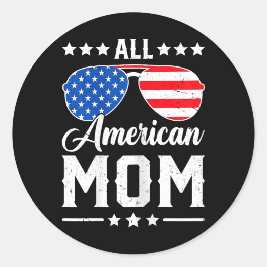 Alle Amerikaanse moeder 4 juli Funny Patriotic USA Ronde Sticker (Voorkant)