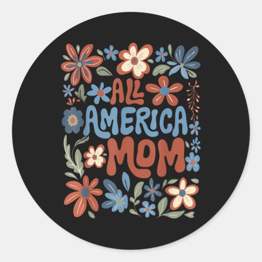 Alle Amerikaanse moeder 4 juli USA Bloemen Moeders Ronde Sticker (Voorkant)