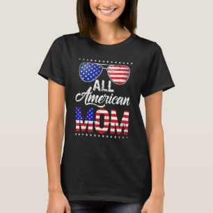 Alle Amerikaanse Moeder 4th van juli Moederdag Vro T-shirt