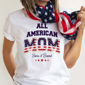 Alle Amerikaanse Moeder Patriottisch 4 juli T-shirt