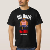 Alle Bark Geen Beet, Stap in de Gym Grappig Ontwer T-shirt (Voorkant)